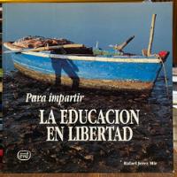 Para Impartir La Educación En Libertad - Rafael Jerez Mir, usado segunda mano  Chile 