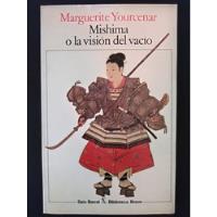 Marguerite Yourcenar - Mishima O La Visión Del Vacío  segunda mano  Chile 