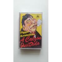 Cassete Pipo Arancibia - A Calzón Quitado J segunda mano  Chile 