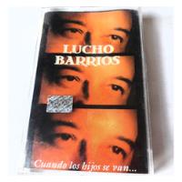 Cassette     Lucho Barrios     Cuando Los Hijos Se Van... segunda mano  Chile 