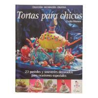 Tortas Para Niños.  Autor: Cecilia Morana / Libro En Oferta segunda mano  Chile 
