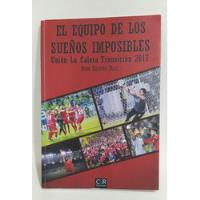 Libro El Equipo De Los Sueños Imposibles / Rino Curotto Diaz, usado segunda mano  Chile 