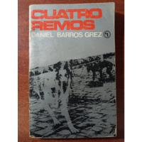 Cuatro Remos. Daniel Barros Grez. 1° Edición Quimantú, 1971, usado segunda mano  Chile 