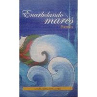 Enarbolando Mares Poemas / Lucía Orellana Cofré, usado segunda mano  Chile 