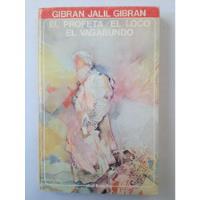 Gibran Jalil Gibran - El Profeta / El Loco / El Vagabundo, usado segunda mano  Conchalí