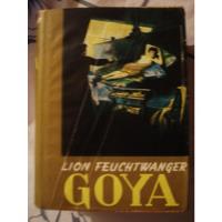 Goya Por Lion Feuchtwanger segunda mano  Chile 