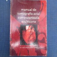 Manual De Tomografia Axial Computarizada Multicorte, Dr. Jos, usado segunda mano  Chile 