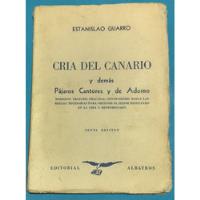 Libro Cría Del Canario Y Otros Pájaros Cantores Guarro, usado segunda mano  Chile 