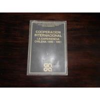 Cooperación Internacional. La Experiencia Chilena 1990-1991. segunda mano  Chile 