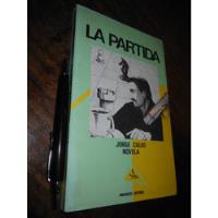 La Partida / Jorge Calvo / Mosquito Editores 1991 1a Ed segunda mano  Chile 