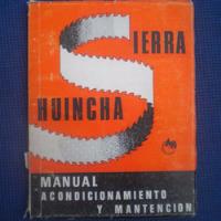 Siera Huincha, Manual De Acondicionamiento Y Mantencion, Alo, usado segunda mano  La Florida