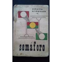 Semáforo / Adolfo Simpson Trostel, 1ª Edición Firmada Autor segunda mano  Chile 