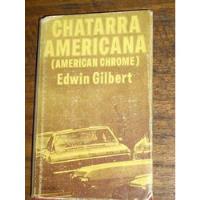 Chatarra Amerciana (american Chrome) Edwin Gilbert Grijalbo segunda mano  Chile 