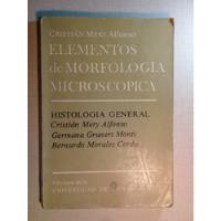 Elementos Morfología Micr: Histología General Cristián Mery , usado segunda mano  Chile 