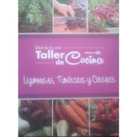 Revista Taller De Cocina Leguminosas Tubérculos Cereales  segunda mano  Chile 