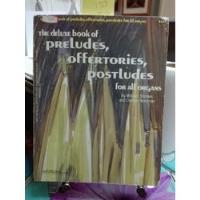 The Deluxe Book Of Preludes , Offertories , Postludes // segunda mano  Chile 