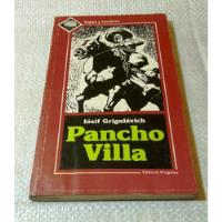 Pancho Villa.                      Iósif Grigulévich segunda mano  Chile 