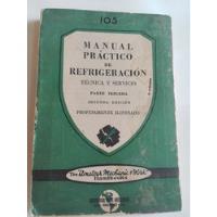 Libro Manual De Refrigeración, Técnica Y Servicio, 1952, usado segunda mano  Chile 