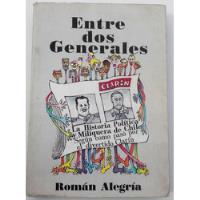 Usado, Libro Entre Dos Generales, Roman Alegría segunda mano  Chile 