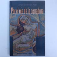 Por El Ojo De La Cerradura, Jorge Sherman Filer, Ed. Cuarto  segunda mano  Chile 