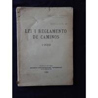 Lei I Reglamento De Caminos 1920 - Imprenta Universidad Dj segunda mano  Chile 