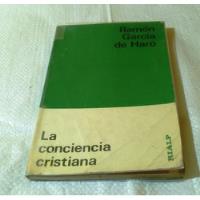 La Conciencia Cristiana.              Ramón García De Haro.  segunda mano  Chile 