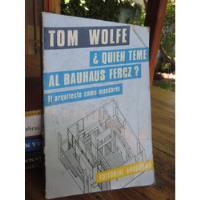 Tom Wolfe -quién Teme Al Bauhaus Feroz? Arquitecto Mandarín, usado segunda mano  Ñuñoa
