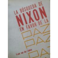 Usado, La Búsqueda De Nixon En Favor De La Paz  Frank Vander Linden segunda mano  Chile 